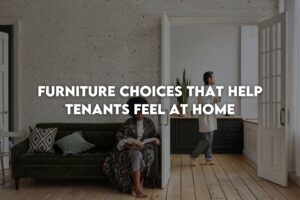 Two people in a cozy apartment highlight furniture choices that help tenants feel at home with style and comfort.